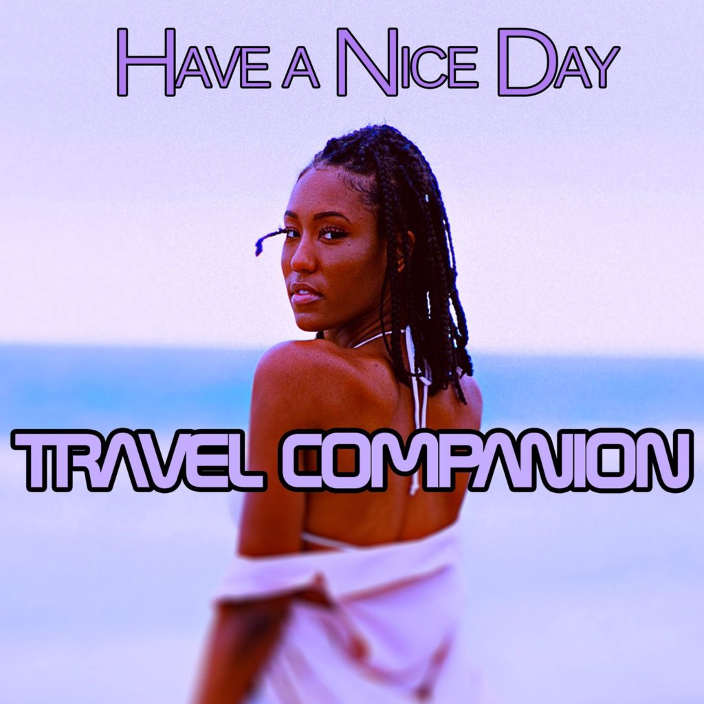 Have a Nice Day (feat. Marco Pieri) - Travel Companion