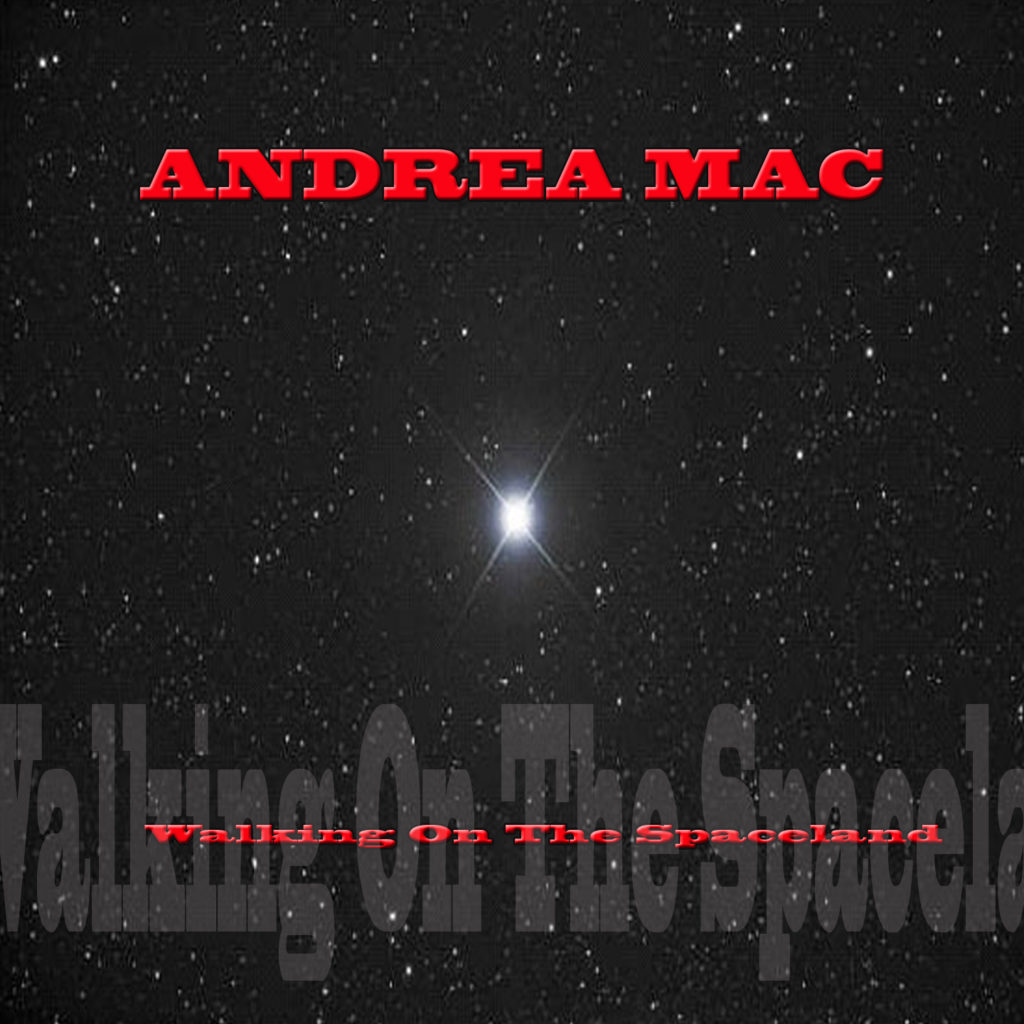 Walking On The Spaceland - Andrea Mac