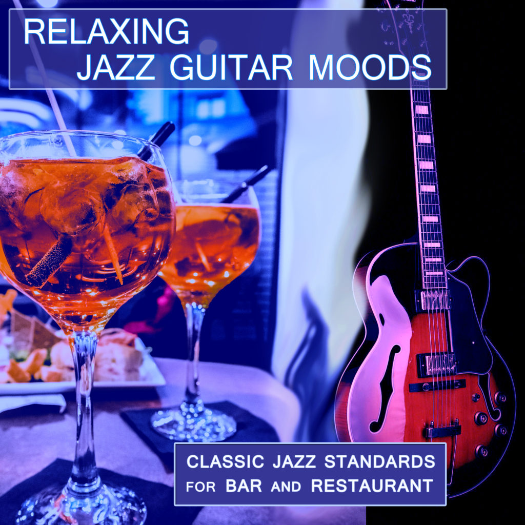 Relaxing Jazz Guitar Moods: Classic Jazz Standards for Bar and Restaurant (feat. Marco Pieri) - Jazz Café Bar