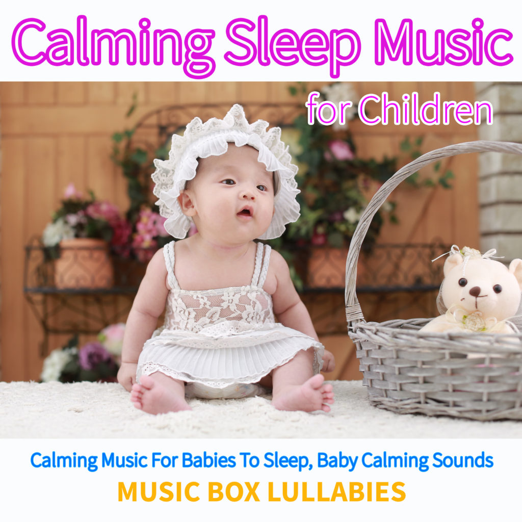 Calming Sleep Music For Children: Calming Music For Babies To Sleep, Baby Calming Sounds - Calming Sleep Music Academy