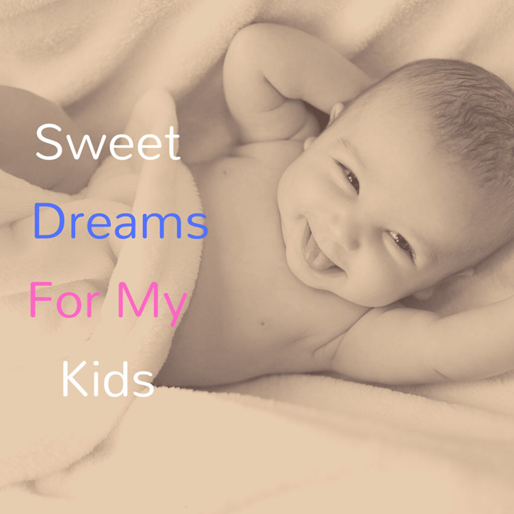 Sweet Dreams For My Kids - Sleeping Baby Songs, Sleep Baby Sleep & Pimazzoni