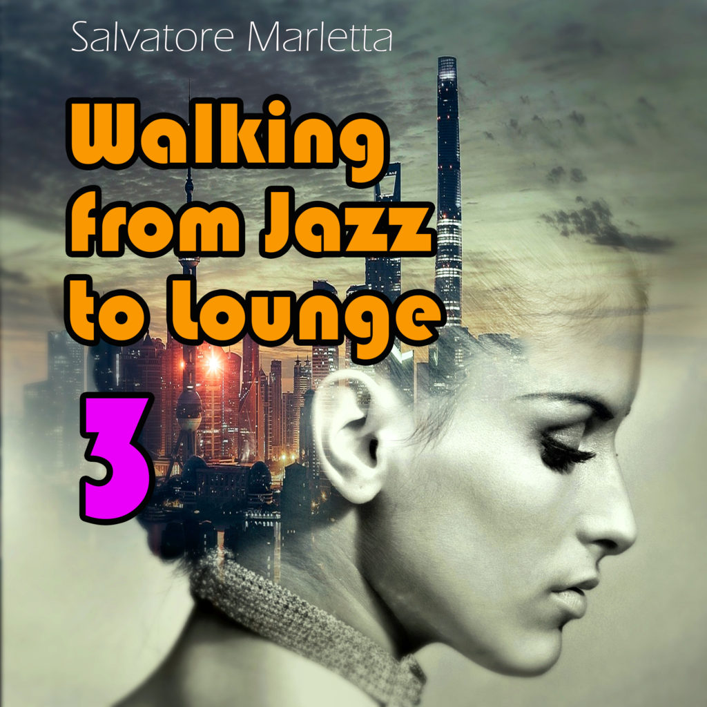 Walking from Jazz to Lounge 3 - Salvatore Marletta, Jazz Café Bar, Jazz Music Academy