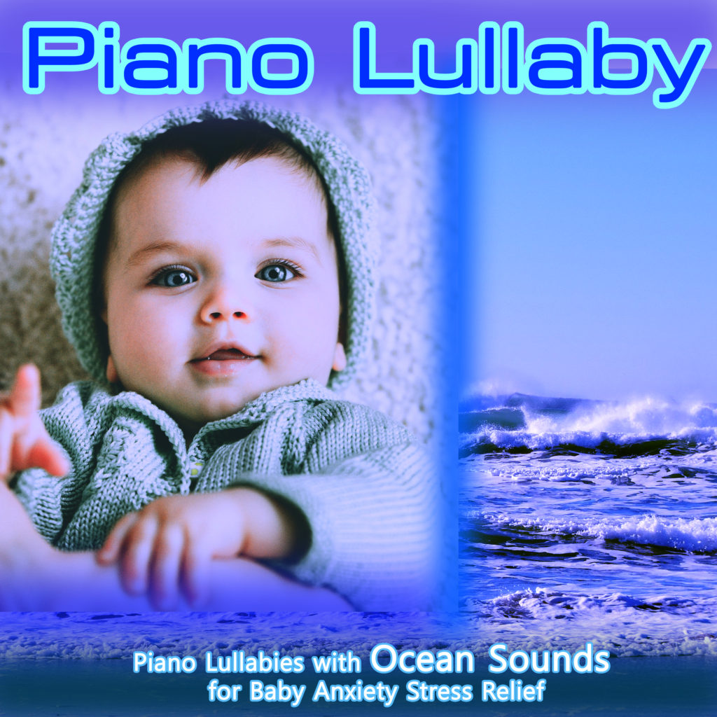 Piano Lullaby: Piano Lullabies with Ocean Sounds for Baby Anxiety Stress Relief - Baby Sleep Music Academy, Sleep Baby Sleep, Sleeping Baby Songs