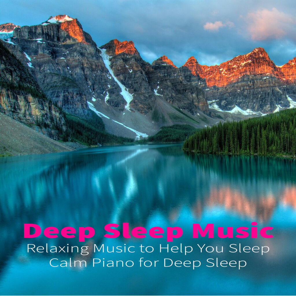 Deep Sleep Music: Relaxing Music to Help You Sleep, Calm Piano for Deep Sleep
