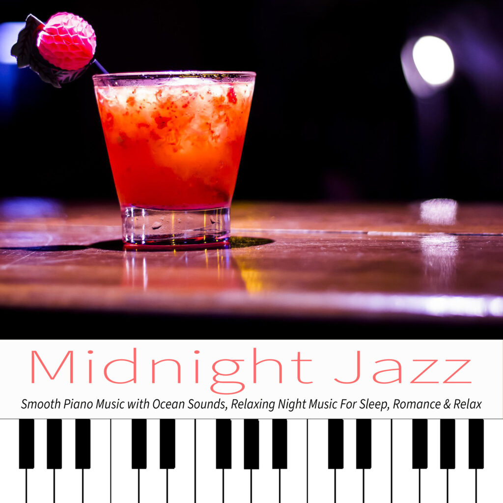 Midnight Jazz: Smooth Piano Music with Ocean Sounds, Relaxing Night Music For Sleep, Romance & Relax