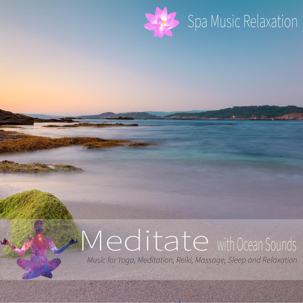 Meditate with Ocean Sounds: Music for Yoga, Meditation, Reiki, Massage, Sleep and Relaxation