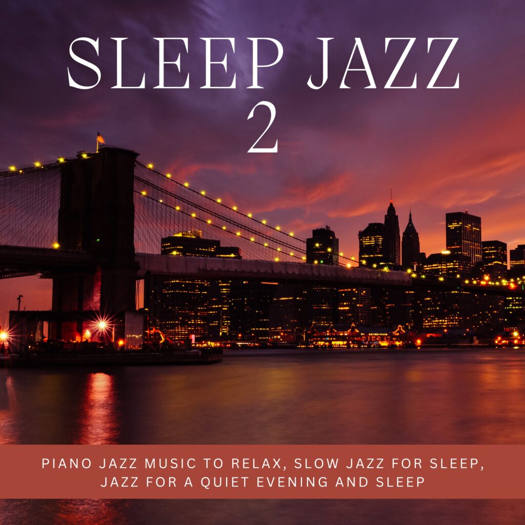 Sleep Jazz 2: Piano Jazz Music to Relax, Slow Jazz for Sleep, Jazz for a Quiet Evening and Sleep