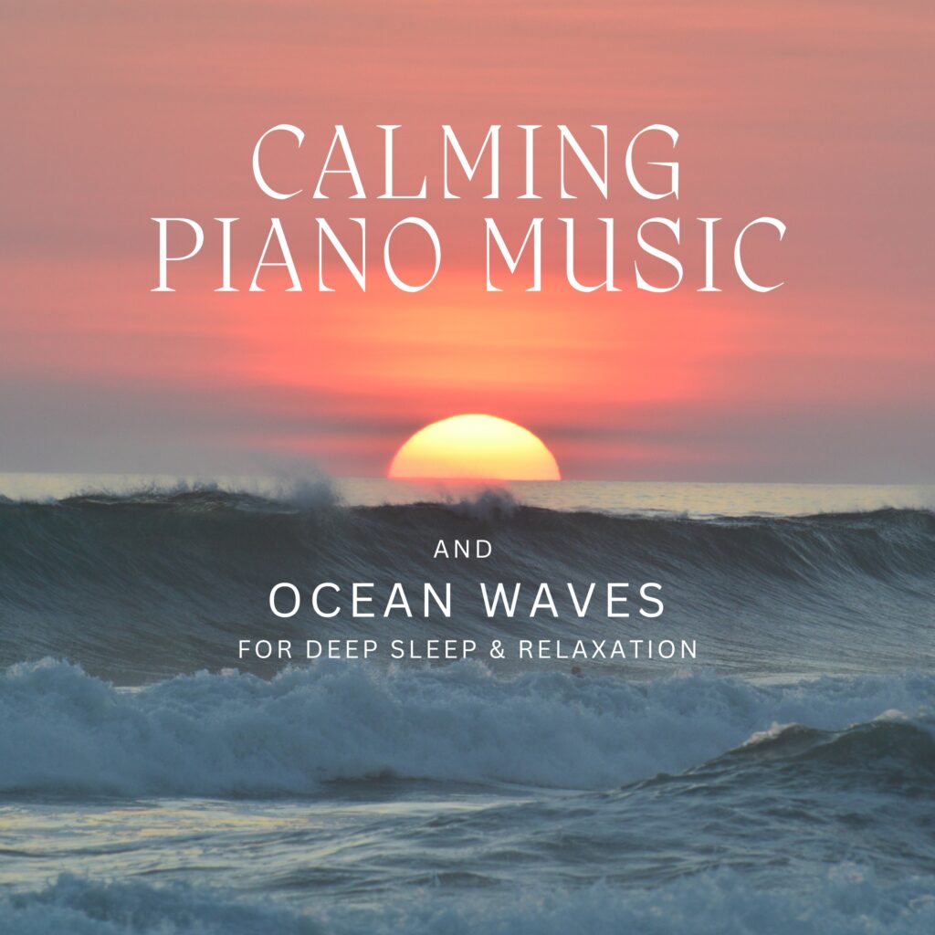 Calming Piano Music and Ocean Waves for Deep Sleep & Relaxation