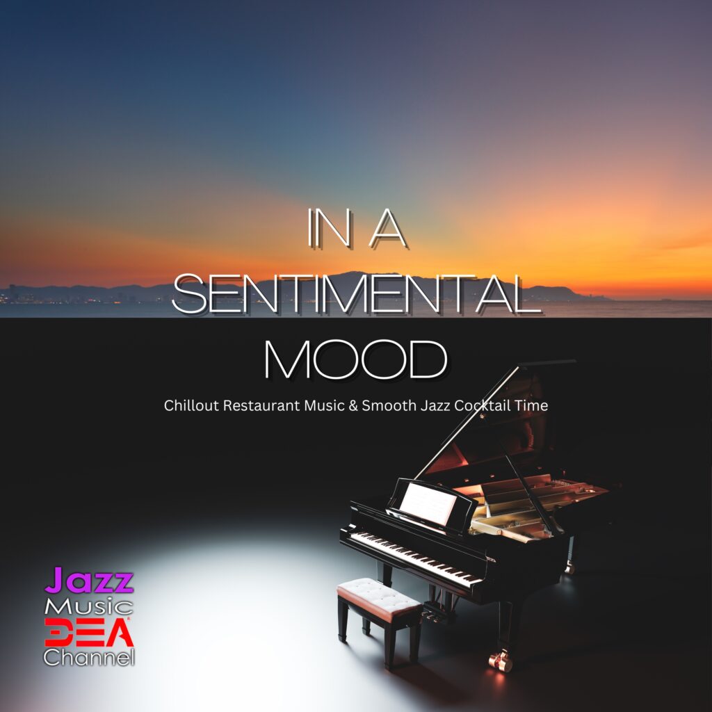 In a Sentimental Mood: Chillout Restaurant Music & Smooth Jazz Cocktail Time
