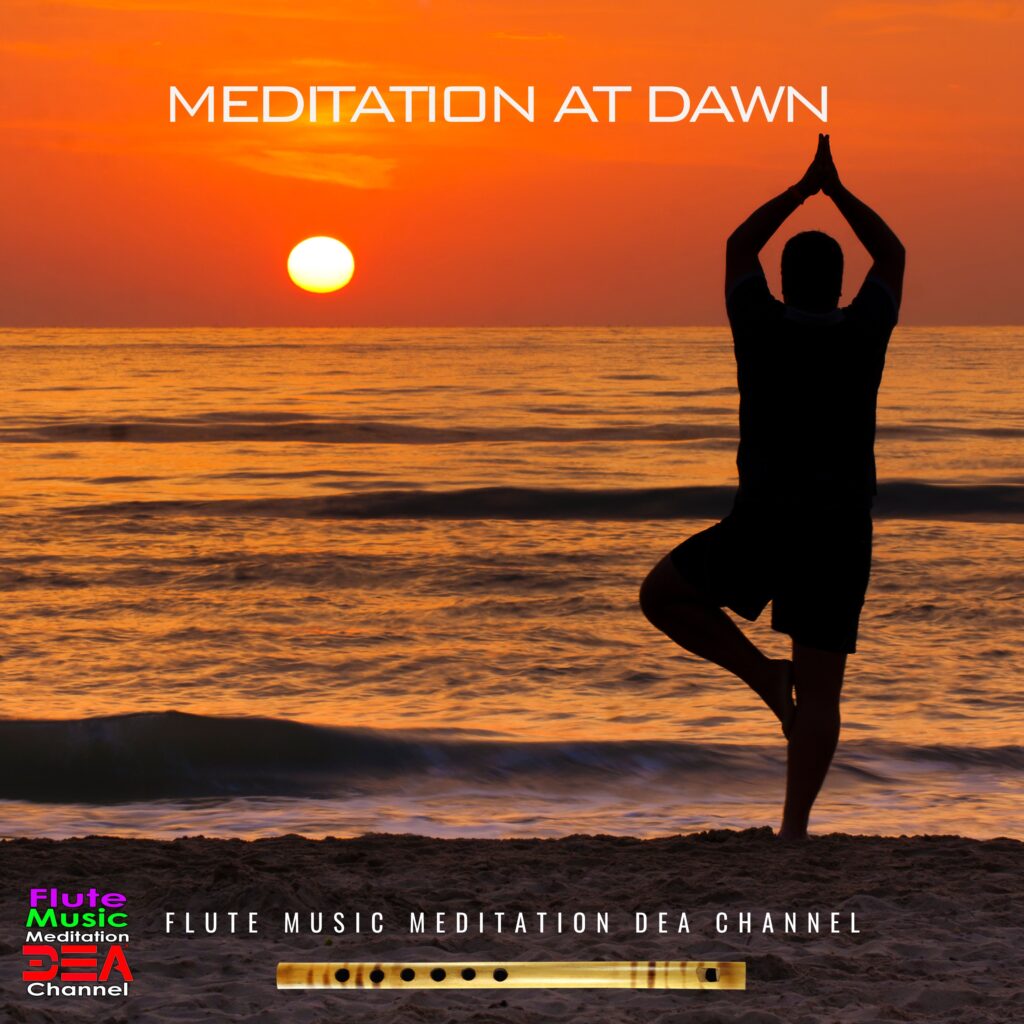 Meditation at dawn - Flute Music Meditation DEA Channel