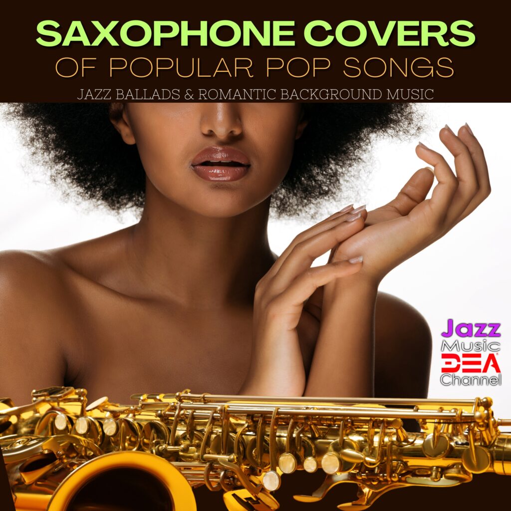 Saxophone Covers of Popular Pop Songs, Jazz Ballads & Romantic Background Music