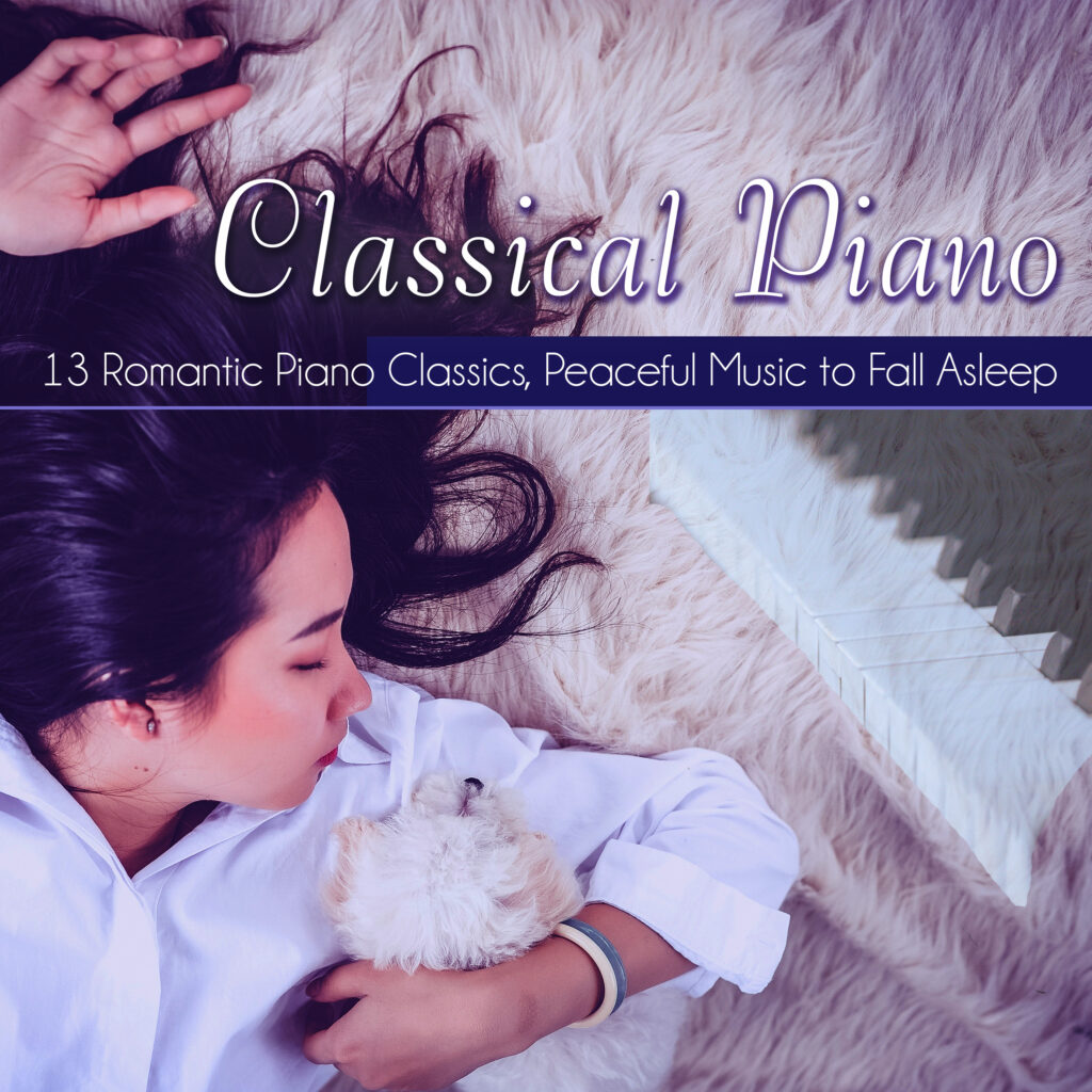 Classical Piano: 13 Romantic Piano Classics, Peaceful Music to Fall Asleep