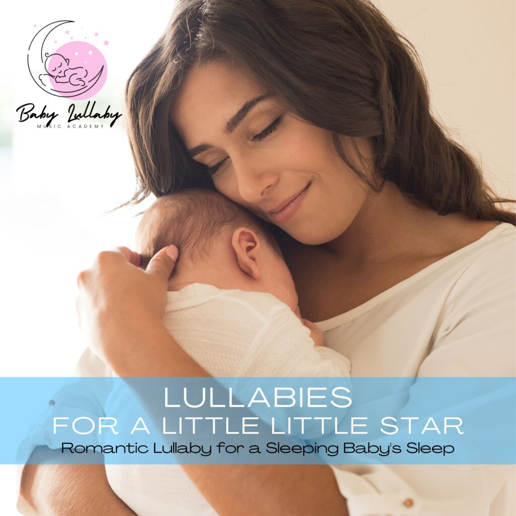 Lullabies for a Little Little Star: Romantic Piano Lullaby for a Sleeping Baby's Sleep