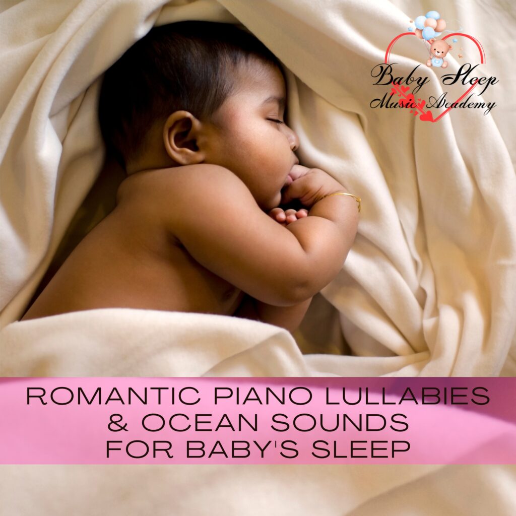 Romantic Piano Lullabies & Ocean Sounds for Baby's Sleep