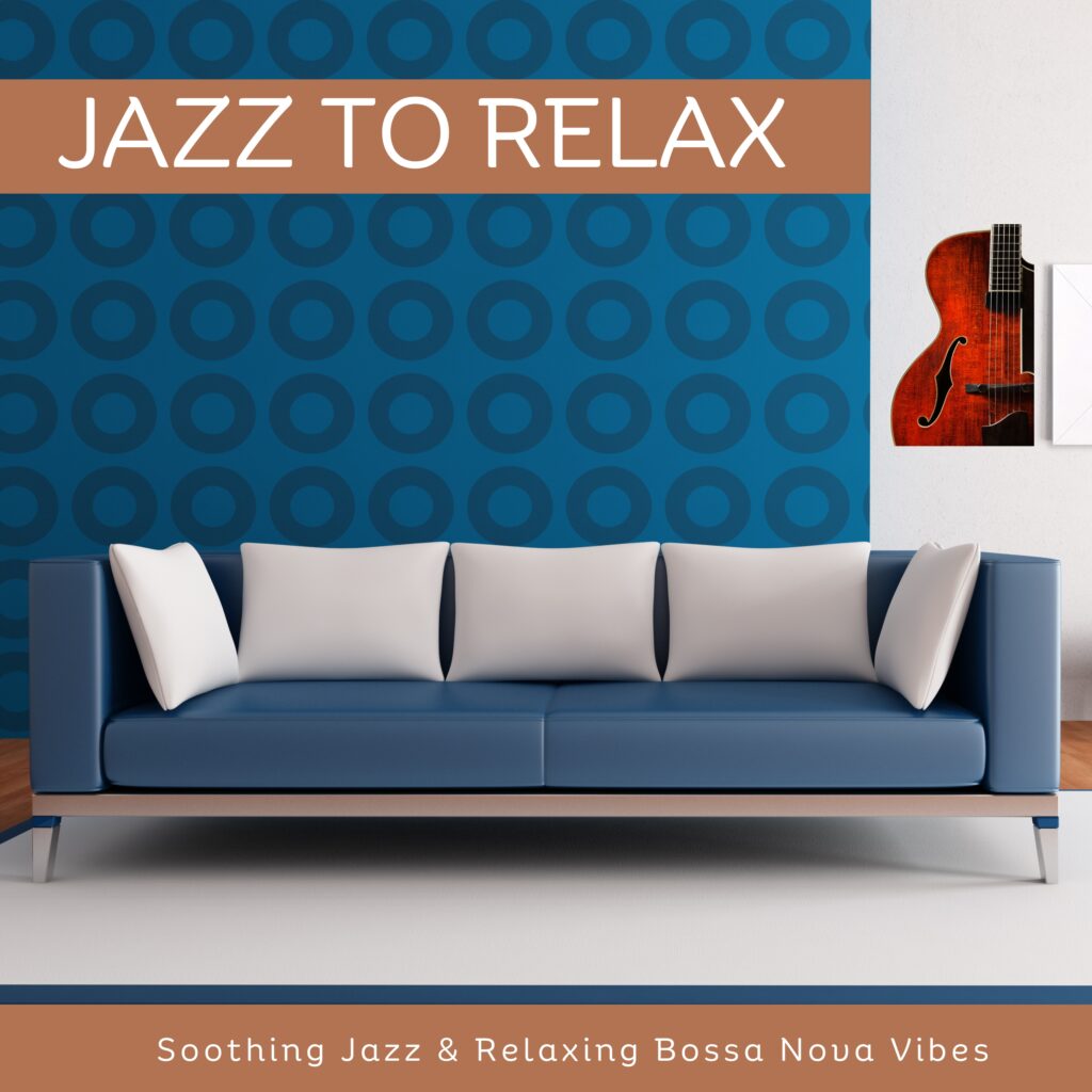 Jazz to Relax: Soothing Jazz & Relaxing Bossa Nova Vibes