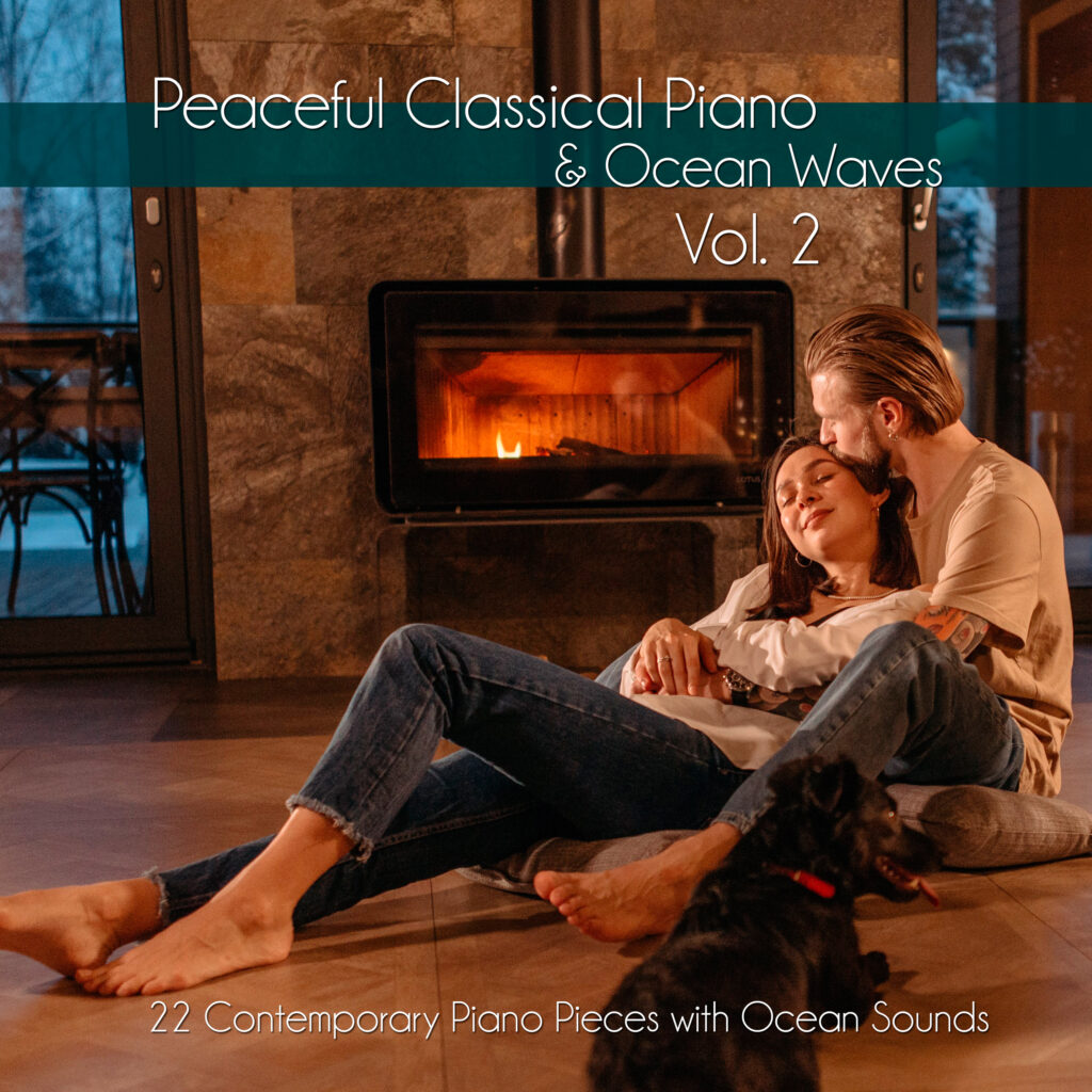 Peaceful Classical Piano & Ocean Waves Vol. 2: 22 Contemporary Piano Pieces with Ocean Sounds