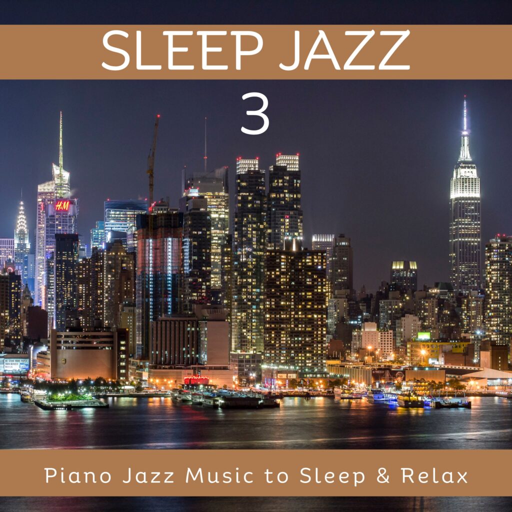 Sleep Jazz 3: Piano Jazz Music to Sleep & Relax