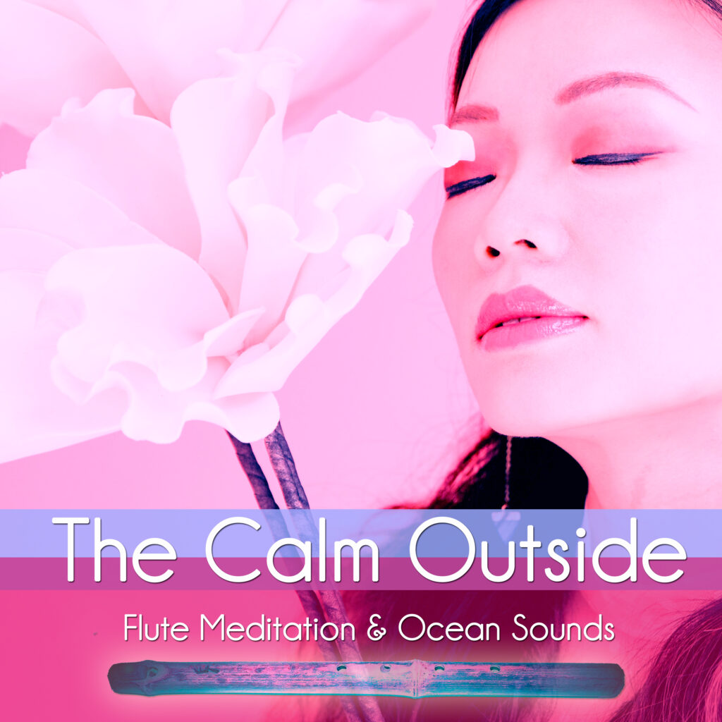 The Calm Outside: Flute Meditation & Ocean Sounds