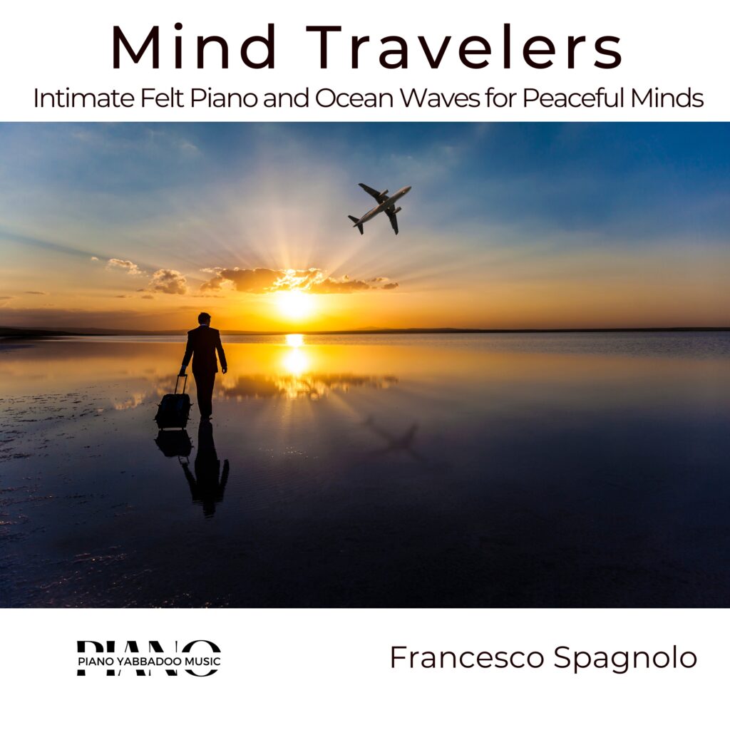 Mind Travelers: Intimate Felt Piano and Ocean Waves for Peaceful Minds